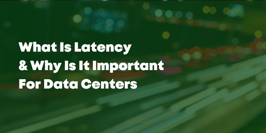 data center latency is crucial