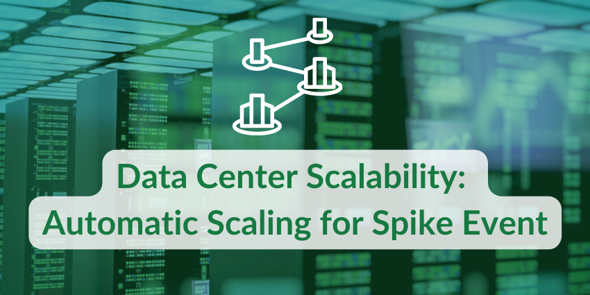 Data Center Scalability: Automatic Scaling for Spike Event