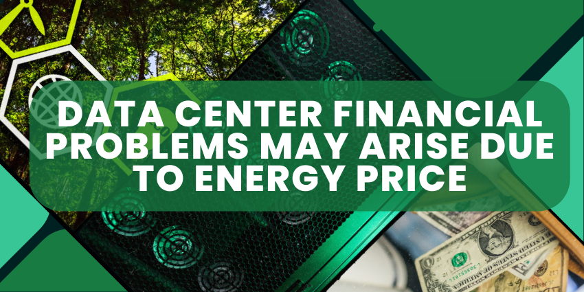 Data Center Financial Problems May Arise Due To Energy Price